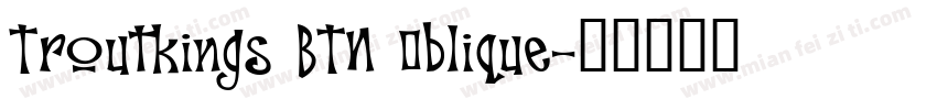 Troutkings BTN Oblique字体转换
